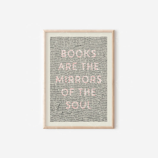 Books Are The Mirrors Of The Soul Print