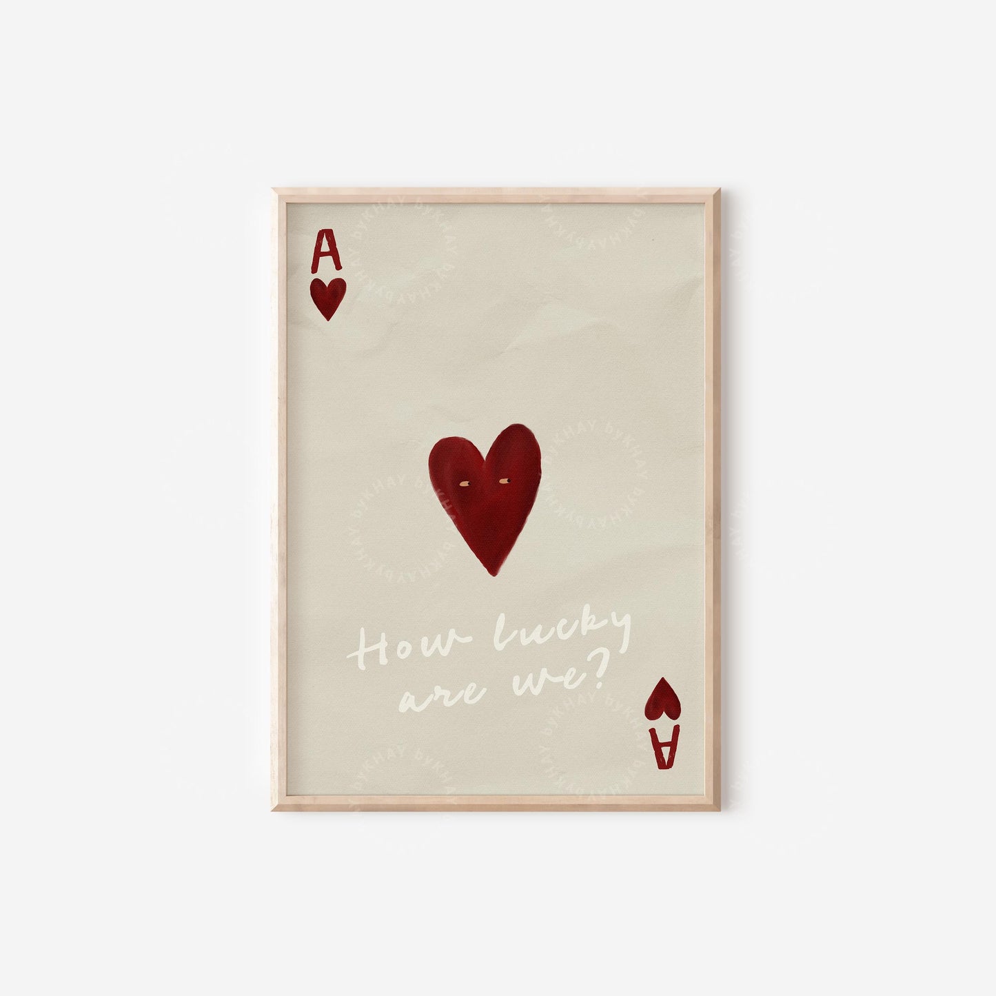 How Lucky Are We Ace of Hearts Print