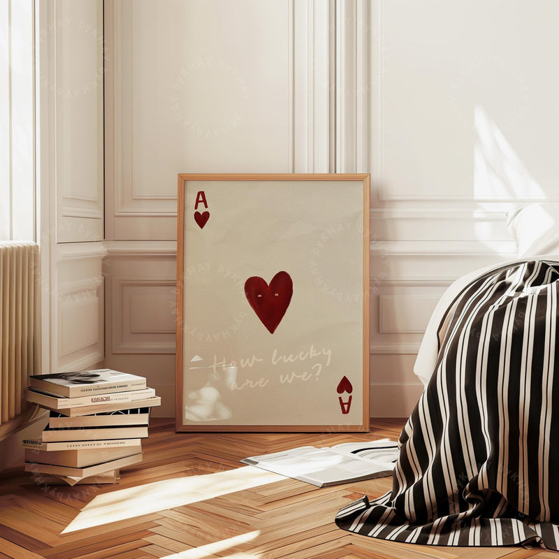 How Lucky Are We Ace of Hearts Print