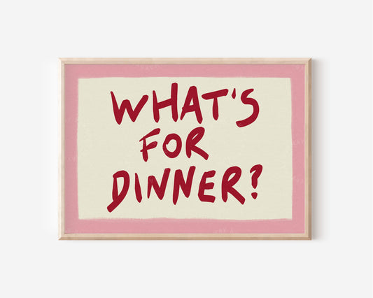 What's For Dinner Print